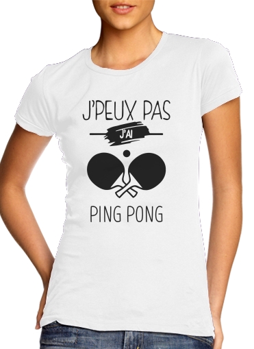  Je peux pas jai ping pong para Camiseta Mujer