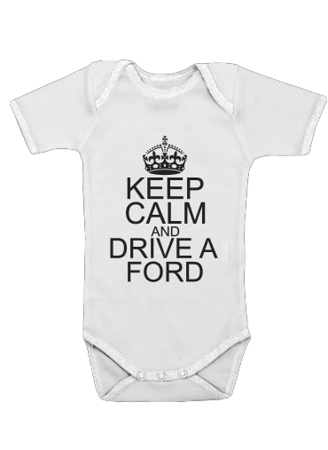  Keep Calm And Drive a Ford para bebé carrocería