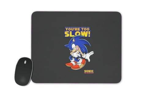  You're Too Slow - Sonic para alfombrillas raton