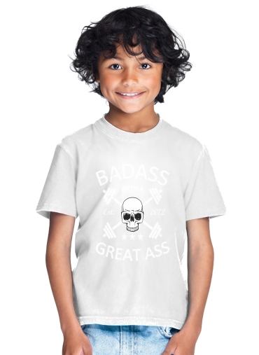  Badass with a great ass para Camiseta de los niños