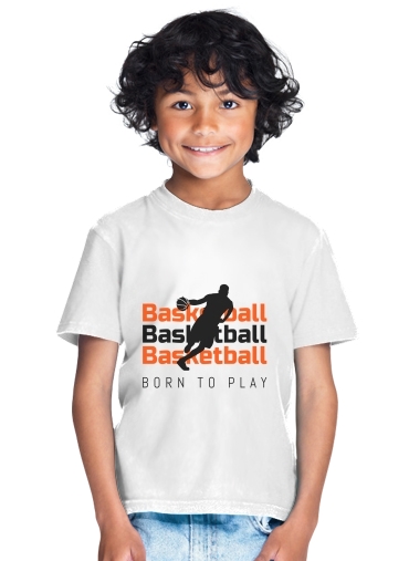  Basketball Born To Play para Camiseta de los niños