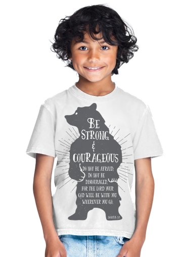  Be Strong and courageous Joshua 1v9 Bear para Camiseta de los niños