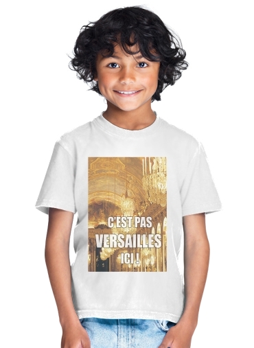  Cest pas Versailles ICI para Camiseta de los niños