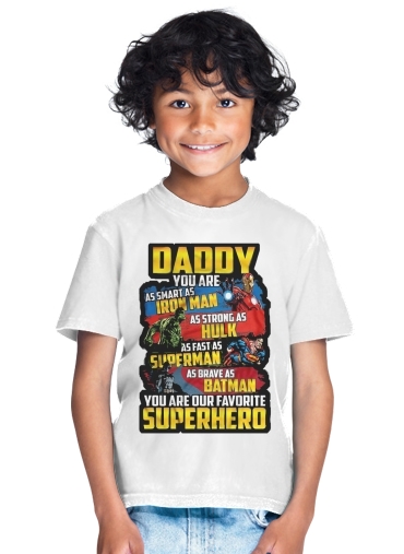  Daddy You are as smart as iron man as strong as Hulk as fast as superman as brave as batman you are my superhero para Camiseta de los niños