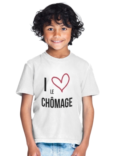  I love chomage para Camiseta de los niños