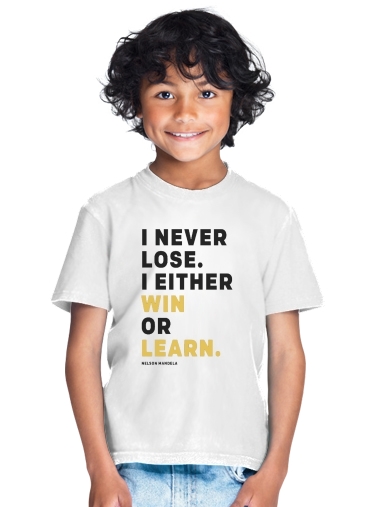  i never lose either i win or i learn Nelson Mandela para Camiseta de los niños