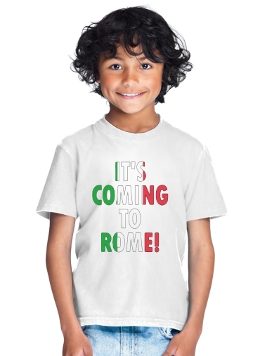  Its coming to Rome para Camiseta de los niños