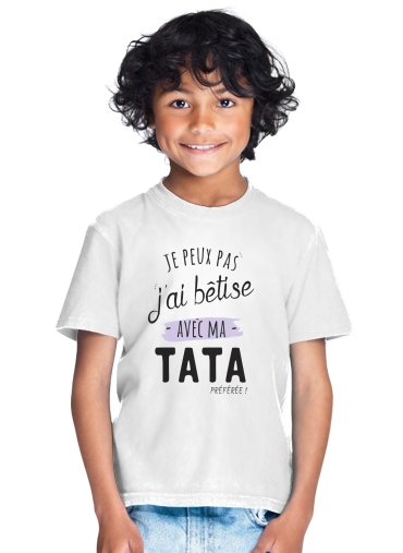  Je peux pas jai betise avec TATA para Camiseta de los niños