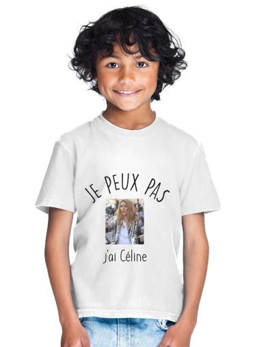  Je peux pas jai Celine para Camiseta de los niños