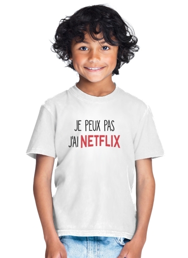  Je peux pas jai Netflix para Camiseta de los niños