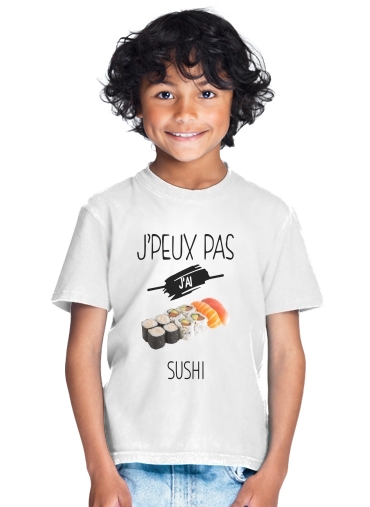  Je peux pas jai sushi para Camiseta de los niños