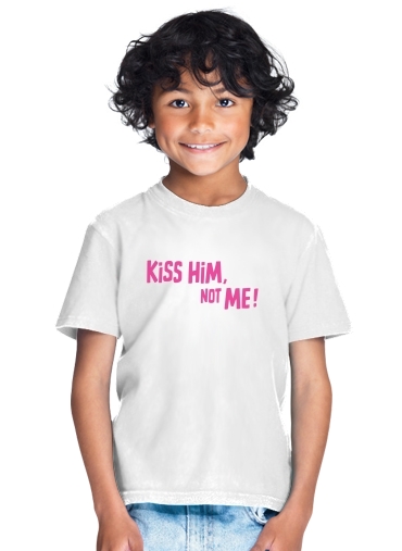  Kiss him Not me para Camiseta de los niños