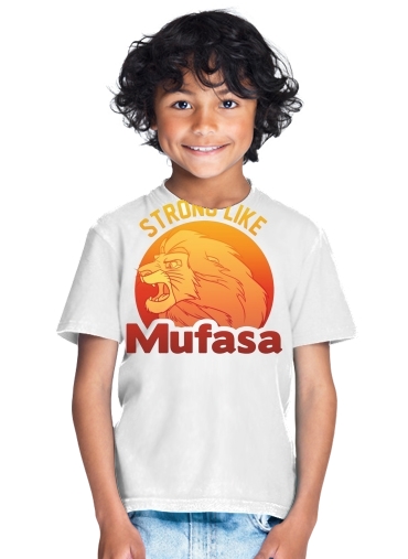  Strong like Mufasa para Camiseta de los niños