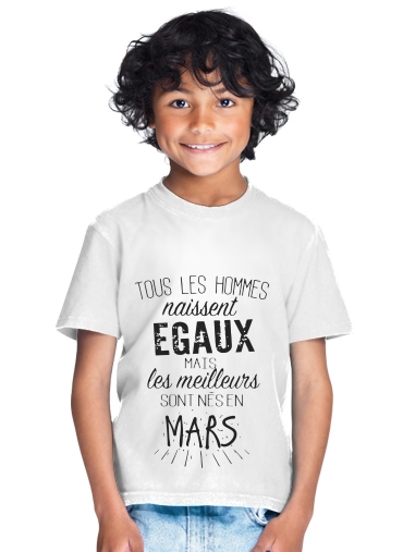  Tous les hommes naissent egaux mais les meilleurs sont nes en Mars para Camiseta de los niños