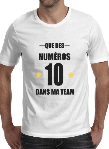  Que des numeros 10 dans ma team para Camisetas hombre