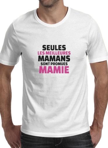  Seules les meilleures mamans sont promues mamie para Camisetas hombre