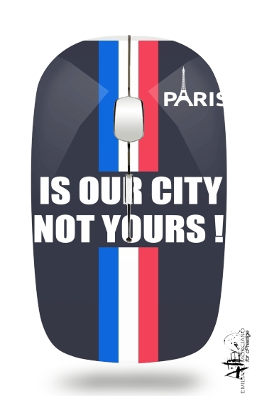  Paris is our city NOT Yours para Ratón óptico inalámbrico con receptor USB