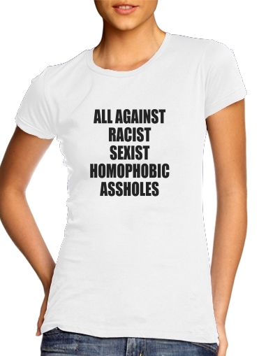  All against racist Sexist Homophobic Assholes para Camiseta Mujer