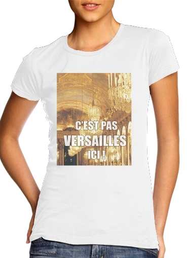  Cest pas Versailles ICI para Camiseta Mujer