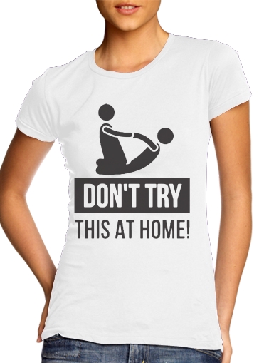  dont try it at home physiotherapist gift massage para Camiseta Mujer