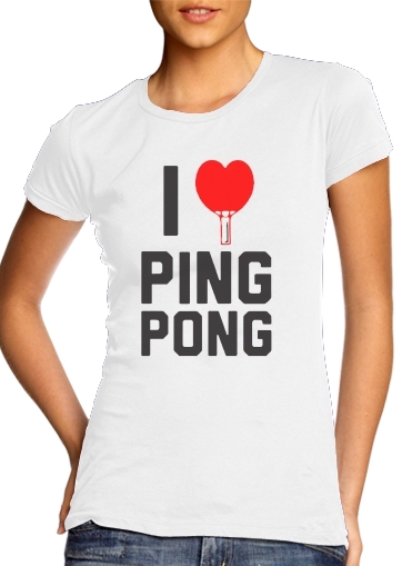  I love Ping Pong para Camiseta Mujer