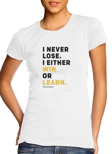  i never lose either i win or i learn Nelson Mandela para Camiseta Mujer