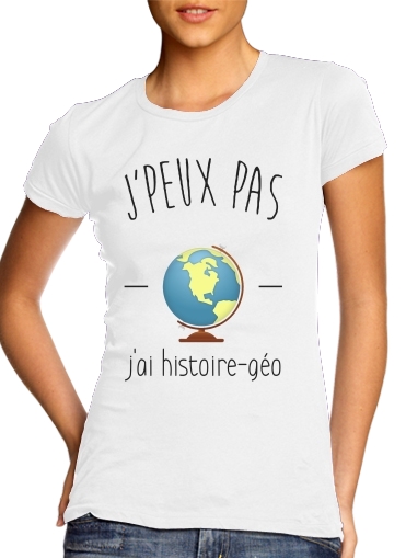  Je peux pas jai histoire geographie para Camiseta Mujer