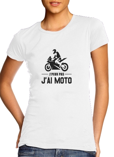  Je peux pas jai moto para Camiseta Mujer