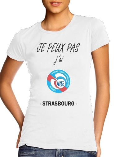  Je peux pas jai Strasbourg para Camiseta Mujer