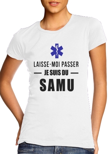  Laisse moi passer je suis du SAMU para Camiseta Mujer