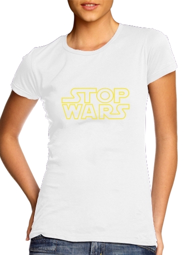  Stop Wars para Camiseta Mujer