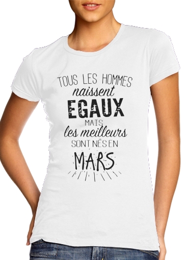  Tous les hommes naissent egaux mais les meilleurs sont nes en Mars para Camiseta Mujer