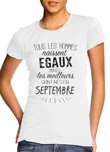  Tous les hommes naissent egaux mais les meilleurs sont nes en Septembre para Camiseta Mujer