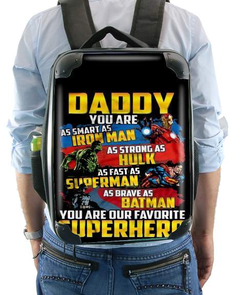  Daddy You are as smart as iron man as strong as Hulk as fast as superman as brave as batman you are my superhero para Mochila