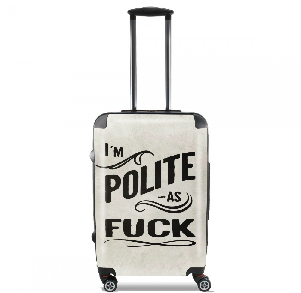  I´m polite as fuck para Tamaño de cabina maleta